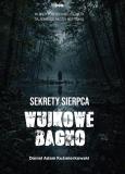 Okładka książki Sekrety Sierpca. Wujkowe Bagno