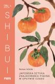 Okładka książki Shibui. Japońska sztuka znajdowania piękna w upływie czasu