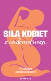 Okładka książki Siła kobiet z endometriozą
