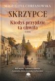 Okładka książki Skrzypce. Kiedyś przyjdzie ta chwila. Tom 2