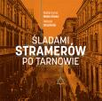 Okładka książki Śladami Stramerów po Tarnowie