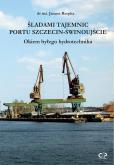 Okładka książki Śladami tajemnic portu Szczecin-Świnoujście