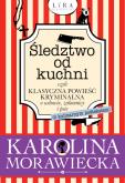 Okładka książki Śledztwo od kuchni czyli klasyczna powieść kryminalna o wdowie, zakonnicy i psie (z kulinarnym podtekstem)