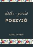 Okładka książki Słodko gorzko poezyjo