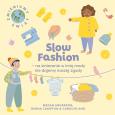Okładka książki Slow Fashion na śmiecenie w imię mody nie dajemy naszej zgody