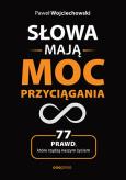 Okładka książki Słowa mają moc przyciągania. 77 prawd, które rządzą naszym życiem