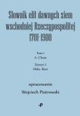 Okładka książki Słownik elit dawnych ziem wschodniej Rzeczypospolitej 1701–1900. Tom 1. Zeszyt 2