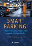 Okładka książki SMART PARKINGI. Innowacje w zarządzaniu przestrzenią miejską