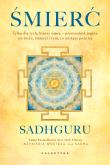 Okładka książki Śmierć. Tylko dla tych, którzy umrą - przewodnik jogina po życiu, śmierci i tym, co nastąpi później
