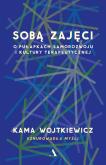 Okładka książki Sobą zajęci. O pułapkach samorozwoju i kultury terapeutycznej