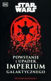 Okładka książki Star Wars. Powstanie i upadek Imperium Galaktycznego