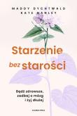 Okładka książki Starzenie bez starości