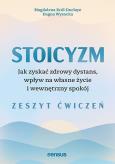 Okładka książki Stoicyzm. Jak zyskać zdrowy dystans, wpływ na własne życie i wewnętrzny spokój. Zeszyt ćwiczeń
