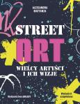 Okładka książki Street Art. Wielcy artyści i ich wizje