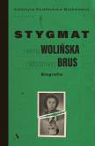 Okładka książki Stygmat. Helena Wolińska i Włodzimierz Brus. Biografia