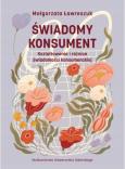 Okładka książki Świadomy konsument. Kształtowanie i różnice...