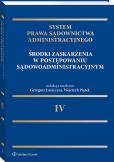 Okładka książki System Prawa Sądownictwa Administracyjnego. Tom 4. Środki zaskarżenia