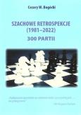 Szachowe retrospekcje (1981-2022). Autor: Cezary W. Bogócki. Dobreksiazki.pl Okładka książki Szachowe retrospekcje (1981-2022)
