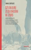 Okładka książki Szlakami zesłańców w ZSRS. Wokół doświadczeń...