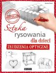 Okładka książki Sztuka rysowania dla dzieci. Złudzenia optyczne