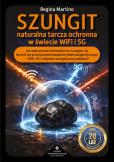 Okładka książki Szungit naturalna tarcza ochronna w świecie WiFi i 5G. Jak zabezpieczyć ciało, energię i otoczenie przed promieniowaniem elektromagnetycznym