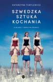 Okładka książki Szwedzka sztuka kochania. O miłości i seksie na Północy - uszkodzone