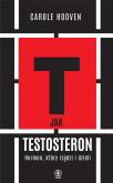 Okładka książki T jak TESTOSTERON. Hormon, który rządzi i dzieli - uszkodzone