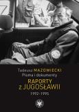 Okładka książki Tadeusz Mazowiecki, Pisma i dokumenty. Raporty z Jugosławii 1992-1995