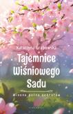 Okładka książki Tajemnice Wiśniowego Sadu - Wiosna pełna sekretów