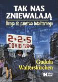 Okładka książki Tak nas zniewalają. Droga do państwa totalitarnego
