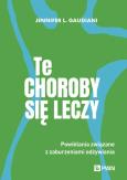 Okładka książki Te choroby się leczy