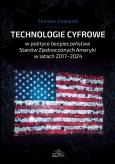 Okładka książki Technologie cyfrowe w polityce bezpieczeństwa Stanów Zjednoczonych Ameryki w latach 2017-2024