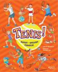 Okładka książki Tenis! Zasady, gwiazdy, turnieje
