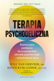 Okładka książki Terapia psychodeliczna. Rewolucyjne podejście do przywracania zdrowia psychicznego i odzyskiwania życia