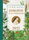 Okładka książki Terminarz 2027 Zdrowie ze św. Hildegardą