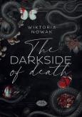 The Darkside Of Death. Autor: Nowak Wiktoria. Dobreksiazki.pl Okładka książki The Darkside Of Death