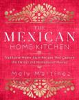 The Mexican Home Kitchen. Autor: Martínez Mely. Dobreksiazki.pl Okładka książki The Mexican Home Kitchen
