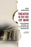 Okładka książki Theater in the Face of War. Polish-Ukrainian theatrical ties after the Russian invasion in 2014