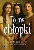 Okładka książki To my chłopaki. Kochanki, żony, wdowy