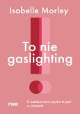 Okładka książki To nie gaslighting