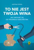 Okładka książki To nie jest twoja wina
