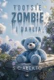 Okładka książki Tootsie, Zombie i Dahlia