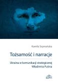 Okładka książki Tożsamość i narracje. Ukraina w komunikacji...