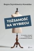 Okładka książki Tożsamość na wybiegu. O modzie, strojach i własnym JA w dzisiejszym świecie
