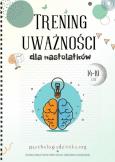 Okładka książki Trening uważności dla nastolatków 14-19 lat