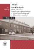 Okładka książki Trudne współistnienie. NSZZ 'Solidarność' i Związek Nauczycielstwa Polskiego w Wyższej Szkole Pedagogicznej w Bydgoszczy w dokumentach (1980-1981)