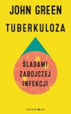 Okładka książki Tuberkuloza. Śladami zabójczej infekcji