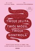 Okładka książki Twoje jelita, twój mózg, twoja kontrola