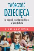 Okładka książki Twórczość dziecięca na zajęciach z języka angielskiego w przedszkolu