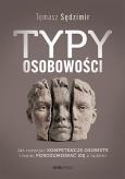 Okładka książki Typy osobowości. Jak rozwijać kompetencje osobiste i lepiej porozumiewać się z ludźmi